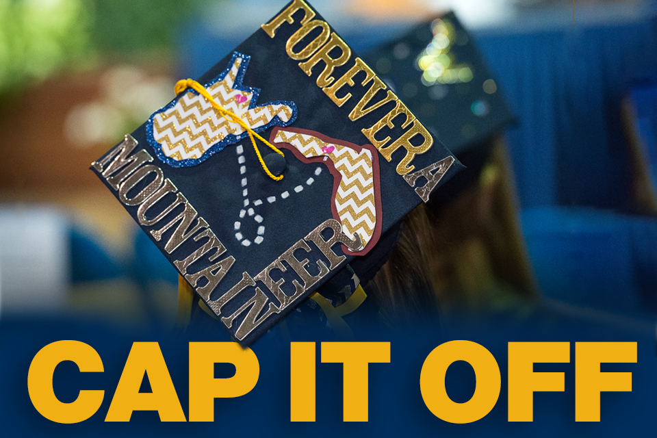 Cap It Off with a photo of a mortar board decorated with the words "Forever a Mountaineer"