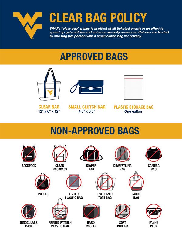 WVU's clear bag policy is in effect at all Coliseum concerts in an effort to speed up gate entries and enhance security measures. Patrons are limited to one bag person and one small clutch bag for privacy. Clear bags must not exceed 12" x 6" x 12."