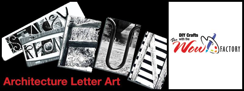 Architecture Letter Art & DIY Crafts with the WOW! Factory