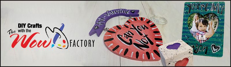 DIY Crafts with the WOW! Factory: Valentine's Day crafts