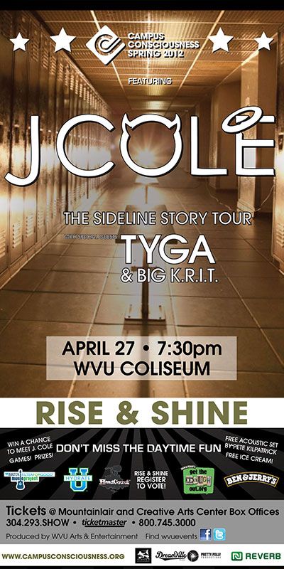 Color advertisement that reads: Campus Consciousness Tour featuring J Cole. The Sideline Story Tour. Tyga. Big KRIT. April 27. 7:30 p.m. WVU Coliseum. Rise and Shine.